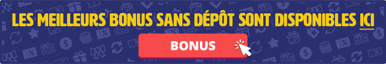 Les meilleurs bonus sans dépôt sont disponibles ici