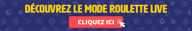 Découvrez le mode Roulette Live en cliquant ici